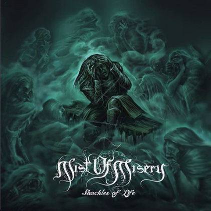 Mist Of Misery : Shackles of Life